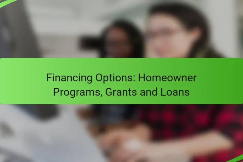 Financing Options: Homeowner Programs, Grants and Loans
