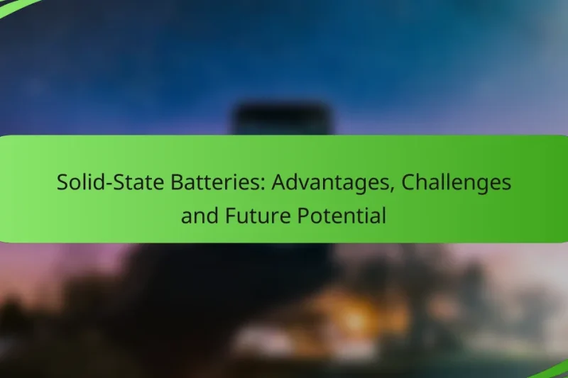 Solid-State Batteries: Advantages, Challenges and Future Potential