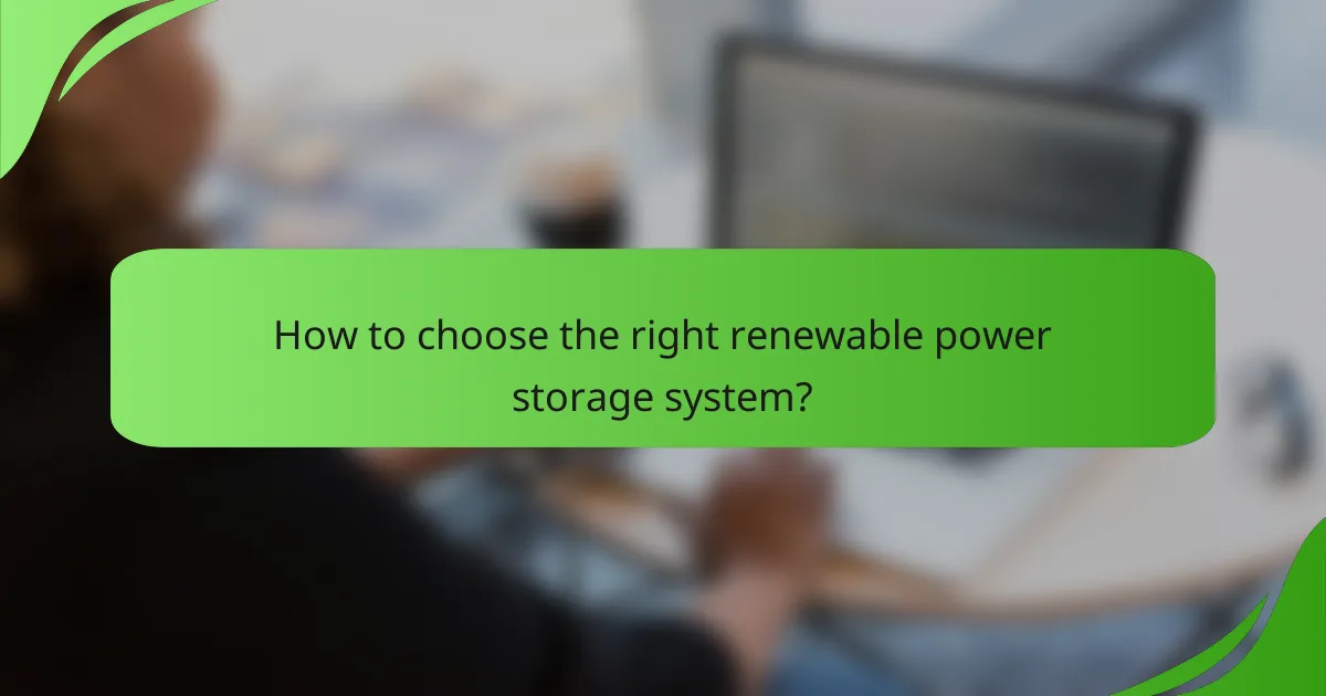 How to choose the right renewable power storage system?