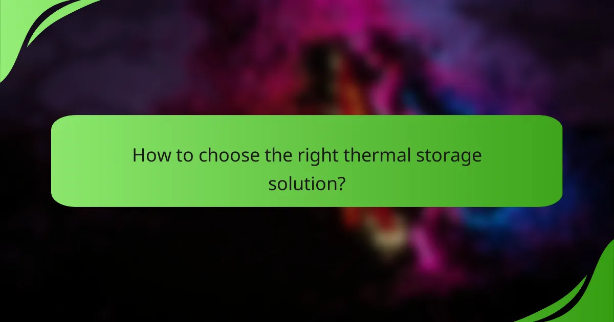 How to choose the right thermal storage solution?