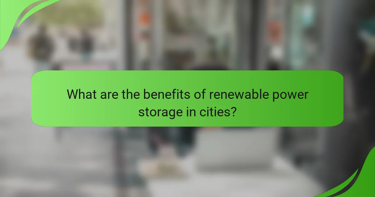 What are the benefits of renewable power storage in cities?
