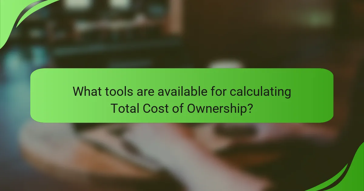 What tools are available for calculating Total Cost of Ownership?